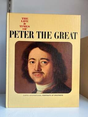 The Life & Times of Peter the Great Hardcover Curtis Book Portraits of Greatness